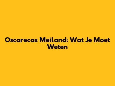 Oscarecas Meiland: Wat Je Moet Weten