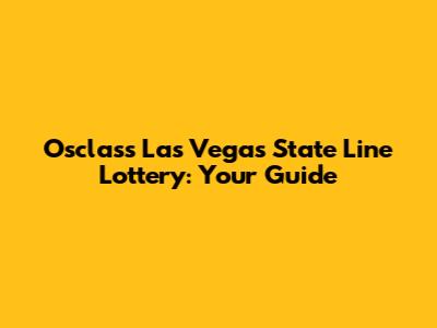 Osclass Las Vegas State Line Lottery: Your Guide