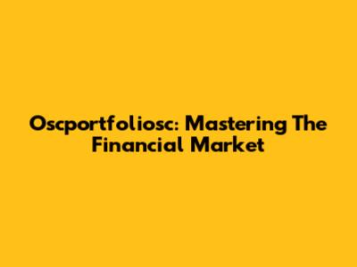 Oscportfoliosc: Mastering The Financial Market
