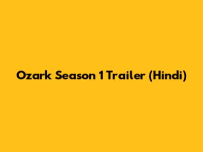 Ozark Season 1 Trailer (Hindi)