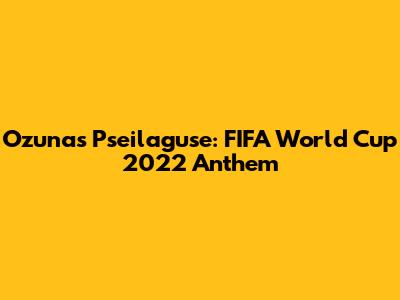 Ozuna's 'Pseilaguse': FIFA World Cup 2022 Anthem