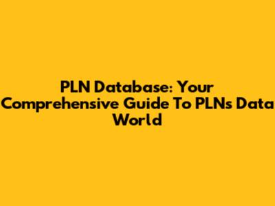 PLN Database: Your Comprehensive Guide To PLN's Data World