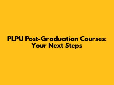 PLPU Post-Graduation Courses: Your Next Steps