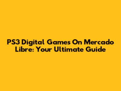 PS3 Digital Games On Mercado Libre: Your Ultimate Guide