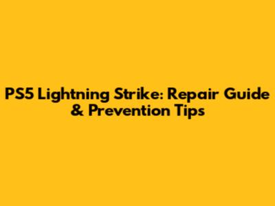 PS5 Lightning Strike: Repair Guide & Prevention Tips