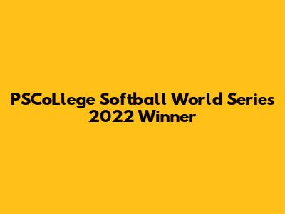 PSCoLlege Softball World Series 2022 Winner