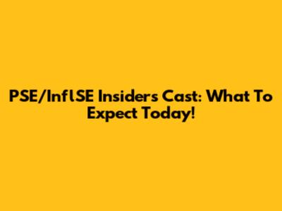 PSE/InflSE Insiders Cast: What To Expect Today!