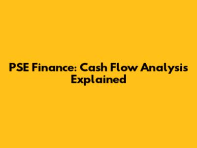 PSE Finance: Cash Flow Analysis Explained
