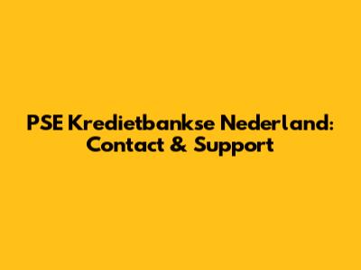 PSE Kredietbankse Nederland: Contact & Support