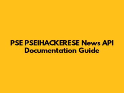 PSE PSEIHACKERESE News API Documentation Guide