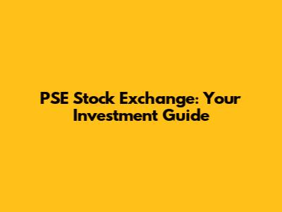 PSE Stock Exchange: Your Investment Guide