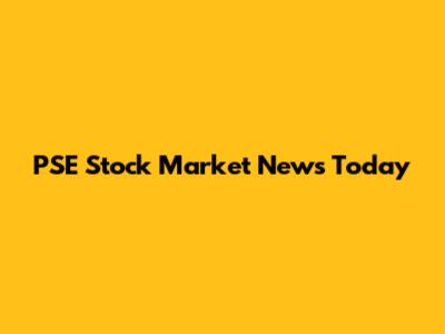 PSE Stock Market News Today
