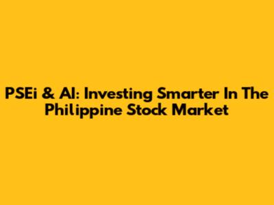 PSEi & AI: Investing Smarter In The Philippine Stock Market
