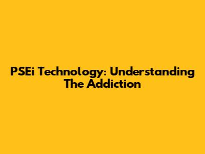 PSEi Technology: Understanding The Addiction