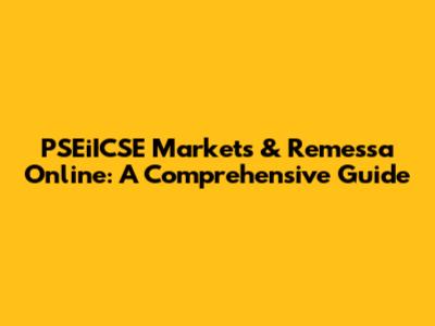 PSEiICSE Markets & Remessa Online: A Comprehensive Guide