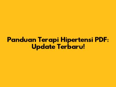 Panduan Terapi Hipertensi PDF: Update Terbaru!