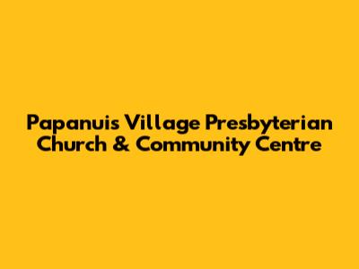 Papanui's Village Presbyterian Church & Community Centre