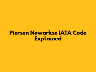 Piersen Newarkse IATA Code Explained