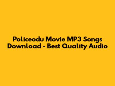 Policeodu Movie MP3 Songs Download - Best Quality Audio