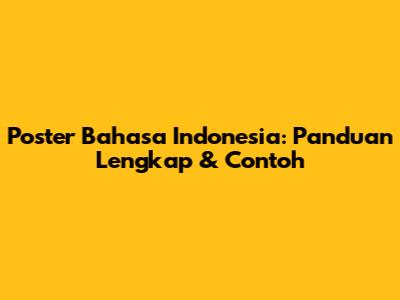 Poster Bahasa Indonesia: Panduan Lengkap & Contoh