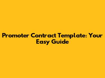 Promoter Contract Template: Your Easy Guide