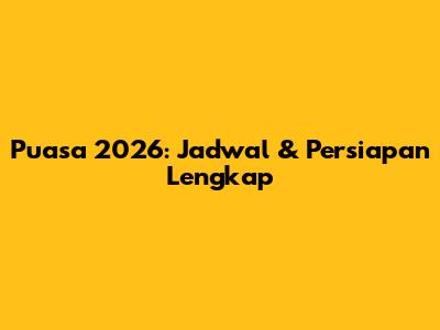 Puasa 2026: Jadwal & Persiapan Lengkap