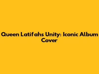 Queen Latifah's Unity: Iconic Album Cover