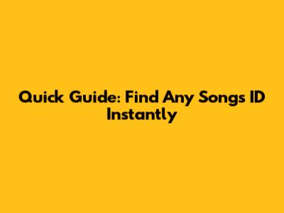 Quick Guide: Find Any Song's ID Instantly
