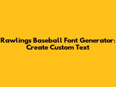 Rawlings Baseball Font Generator: Create Custom Text