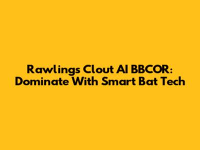 Rawlings Clout AI BBCOR: Dominate With Smart Bat Tech