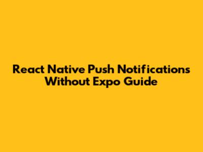 React Native Push Notifications Without Expo Guide