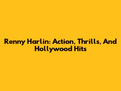 Renny Harlin: Action, Thrills, And Hollywood Hits