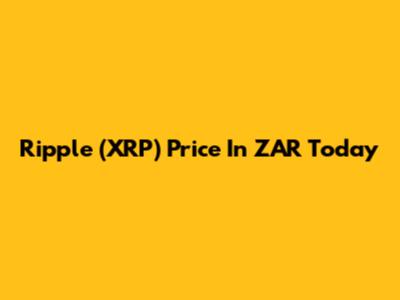 Ripple (XRP) Price In ZAR Today