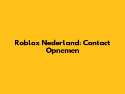 Roblox Nederland: Contact Opnemen