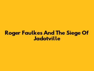 Roger Faulkes And The Siege Of Jadotville