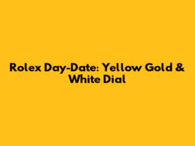 Rolex Day-Date: Yellow Gold & White Dial