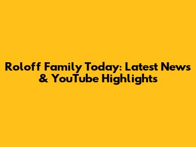 Roloff Family Today: Latest News & YouTube Highlights