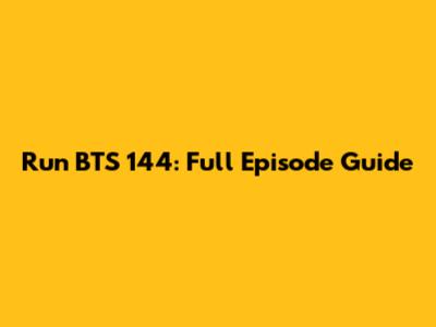 Run BTS 144: Full Episode Guide