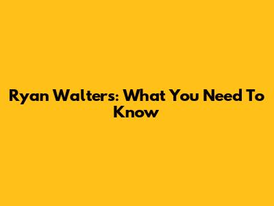 Ryan Walters: What You Need To Know