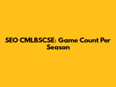 SEO CMLBSCSE: Game Count Per Season