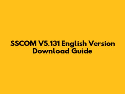 SSCOM V5.131 English Version Download Guide