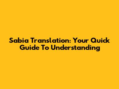 Sabia Translation: Your Quick Guide To Understanding