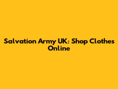 Salvation Army UK: Shop Clothes Online