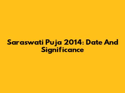 Saraswati Puja 2014: Date And Significance