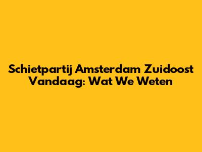 Schietpartij Amsterdam Zuidoost Vandaag: Wat We Weten