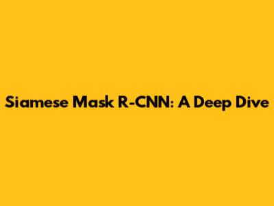 Siamese Mask R-CNN: A Deep Dive