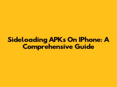 Sideloading APKs On IPhone: A Comprehensive Guide