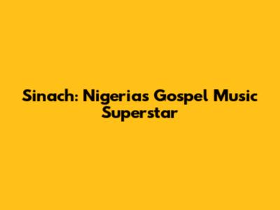 Sinach: Nigeria's Gospel Music Superstar