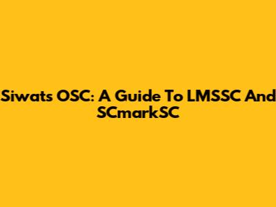 Siwat's OSC: A Guide To LMSSC And SCmarkSC