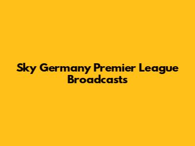 Sky Germany Premier League Broadcasts